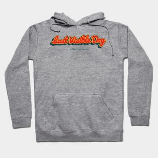 Last Visible Dog Hoodie